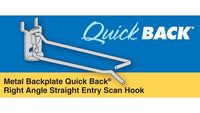 Metal Backplate Straight Entry Hooks - Quick BackÂ® Right Angle